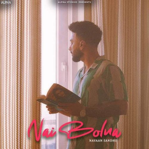 Nai Bolna Navaan Sandhu Mp3 Song Download