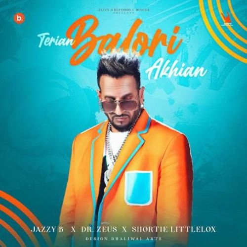 Terian Balori Akhian Jazzy B Mp3 Song Download