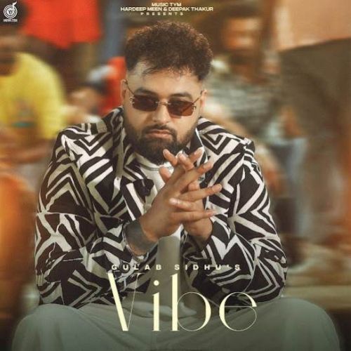 Vibe Gulab Sidhu Mp3 Song Download