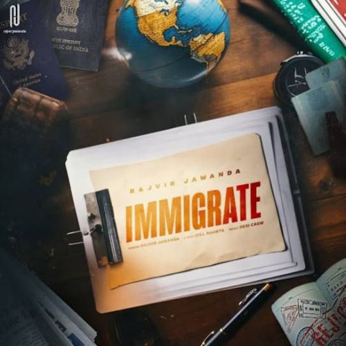 Immigrate Rajvir Jawanda Mp3 Song Download