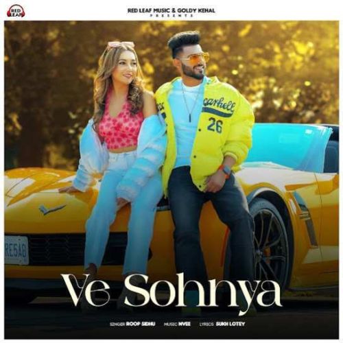 Ve Sohnya Roop Sidhu Mp3 Song Download