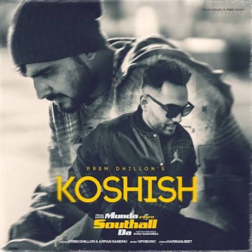 Koshish Prem Dhillon Mp3 Song Download