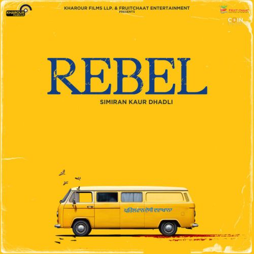 Rebel Simiran Kaur Dhadli Mp3 Song Download