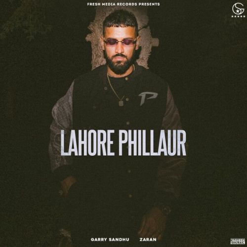 Lahore Phillaur Garry Sandhu Mp3 Song Download