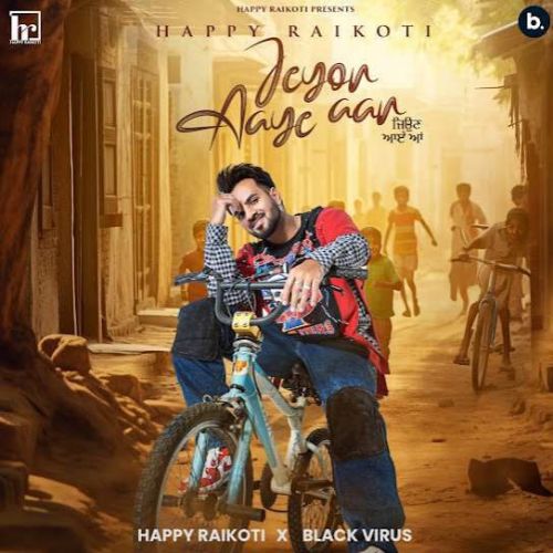 Jeyon Aaye Aan Happy Raikoti Mp3 Song Download