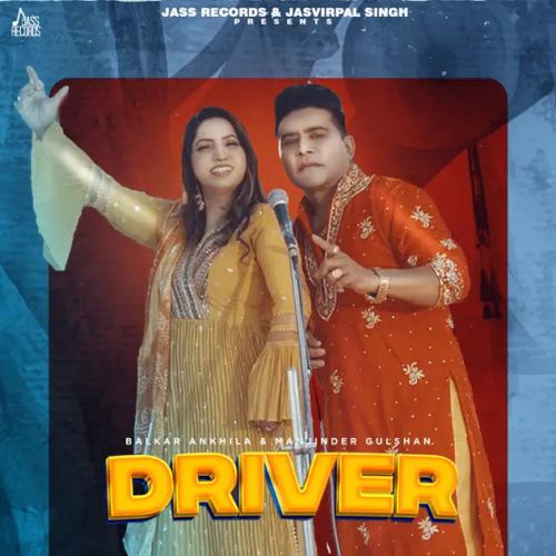 Driver Balkar Ankhila, Manjinder Gulshan Mp3 Song Download