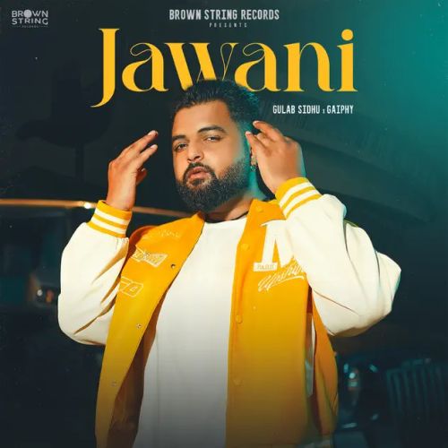 Jawani Gulab Sidhu Mp3 Song Download