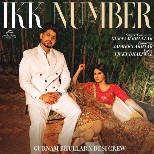 Ikk Number Gurnam Bhullar, Jasmeen Akhtar Mp3 Song Download