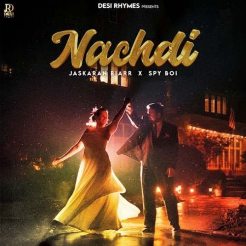 Nachdi Jaskaran Riarr Mp3 Song Download