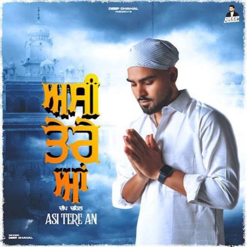 Asi Tere An Deep Chahal Mp3 Song Download