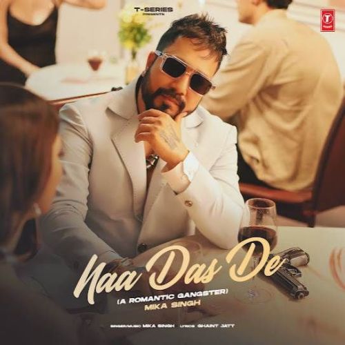 Naa Das De Mika Singh Mp3 Song Download