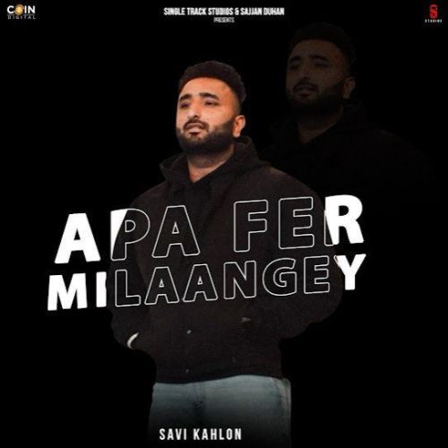 Apa Fer Milaangey Savi Kahlon Mp3 Song Download