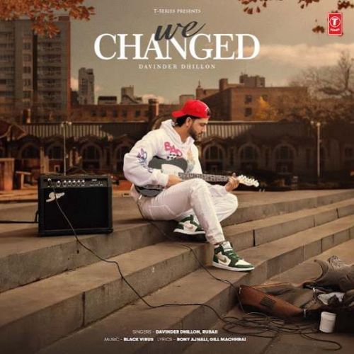 We Changed Davinder Dhillon Mp3 Song Download