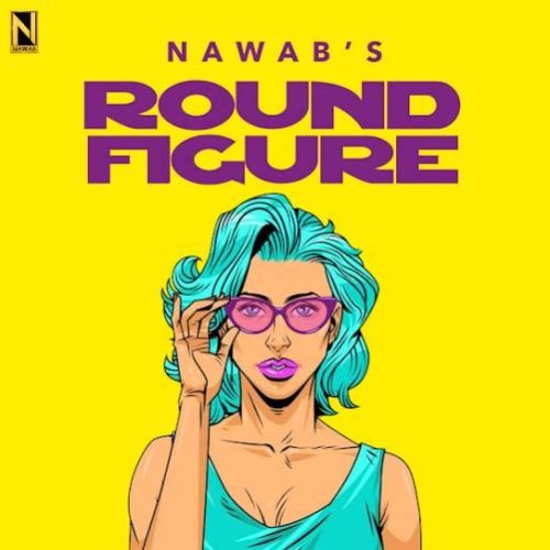 Round Figure Nawab Mp3 Song Download