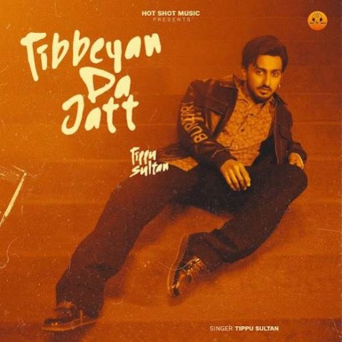 Tibbeyan Da Jatt Tippu Sultan Mp3 Song Download