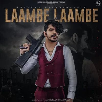 Laambe Laambe Gulzaar Chhaniwala Mp3 Song Download