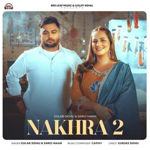 Nakhra 2 Gulab Sidhu Mp3 Song Download