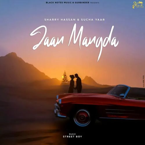 Jaan Mangda Sharry Hassan, Sucha Yaar Mp3 Song Download