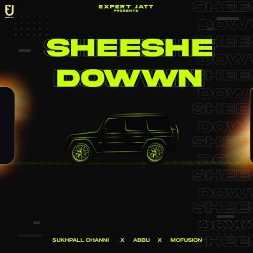 Sheeshe Dowwn Sukhpall Channi Mp3 Song Download