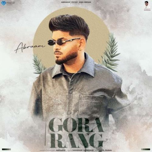 Gora Rang Abraam Mp3 Song Download