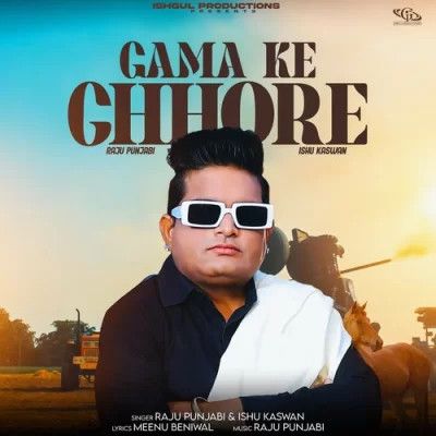 Gama Ke Chore Raju Punjabi, Ishu Kaswan Mp3 Song Download