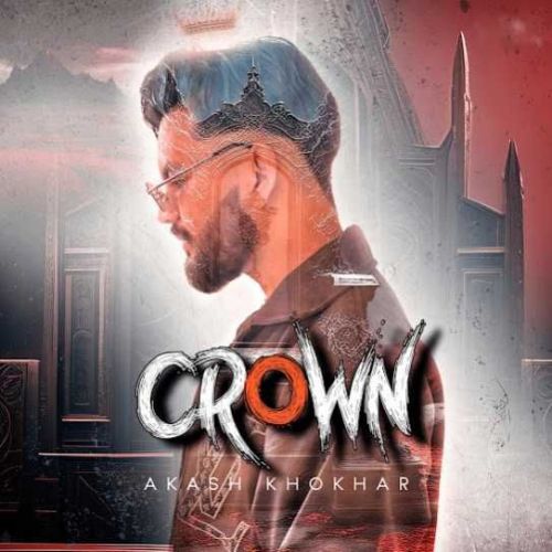 Crown Akash Khokhar Mp3 Song Download