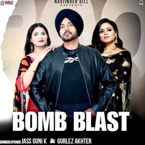 Bomb Blast Jass Guni K, Gurlez Akhtar Mp3 Song Download