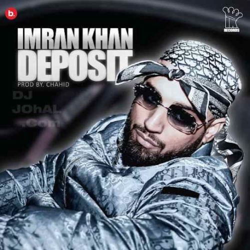 Deposit Imran Khan Mp3 Song Download
