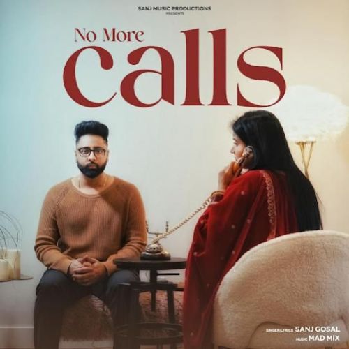 No More Calls Sanj Gosal Mp3 Song Download