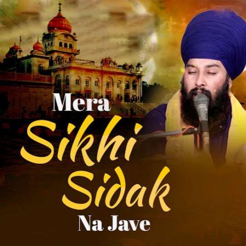 Mera Sikhi Sidak Na Jave Baba Gulab Singh Ji Mp3 Song Download
