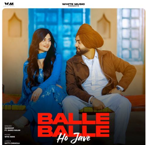 Balle Balle Ho Jave Jagroop Mp3 Song Download