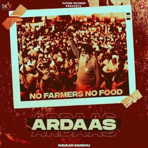 Ardaas (No Farmers No Food) Navaan Sandhu Mp3 Song Download