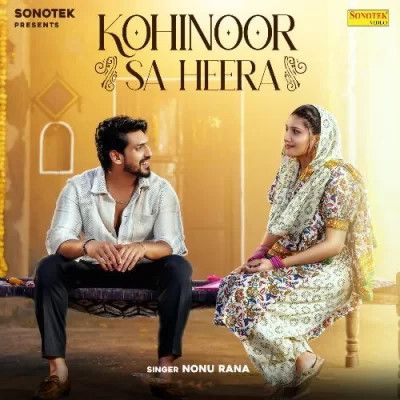 Kohinoor Sa Heera Nonu Rana Mp3 Song Download