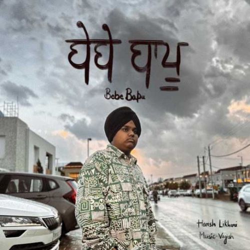 Bebe Bapu Harsh Likhari Mp3 Song Download