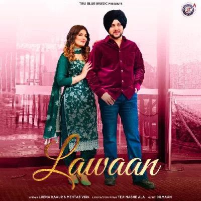 Lawaan Loena Kaur, Mehtab Virk Mp3 Song Download
