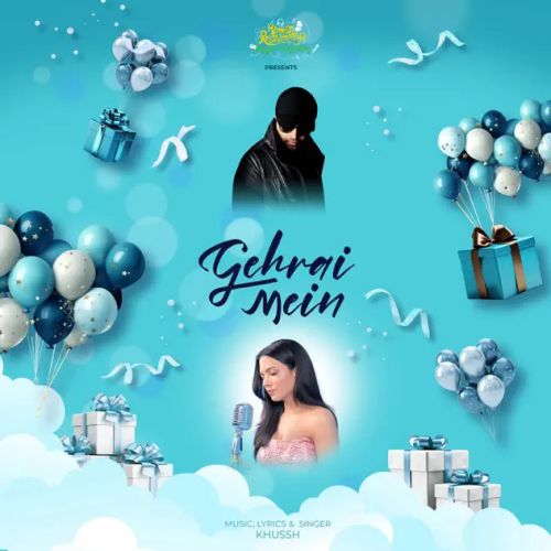 Gehrai Mein Khussh Mp3 Song Download