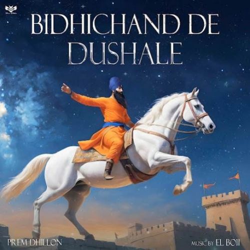Bidhichand De Dushale Prem Dhillon Mp3 Song Download