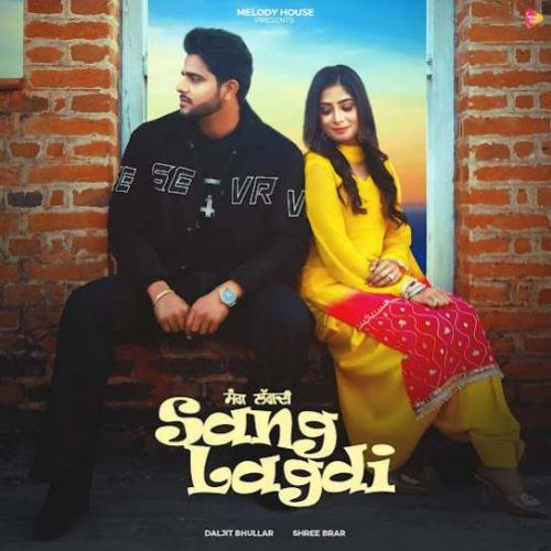 Sang Lagdi Daljit Bhullar Mp3 Song Download