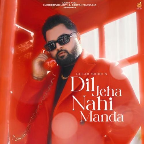 Dil Jeha Nahi Manda Gulab Sidhu Mp3 Song Download