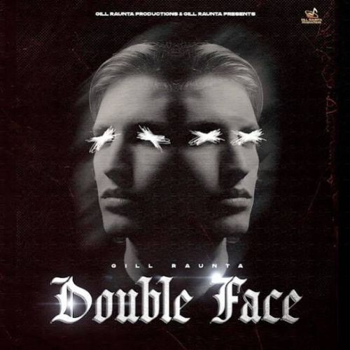 Double Face Gill Raunta Mp3 Song Download