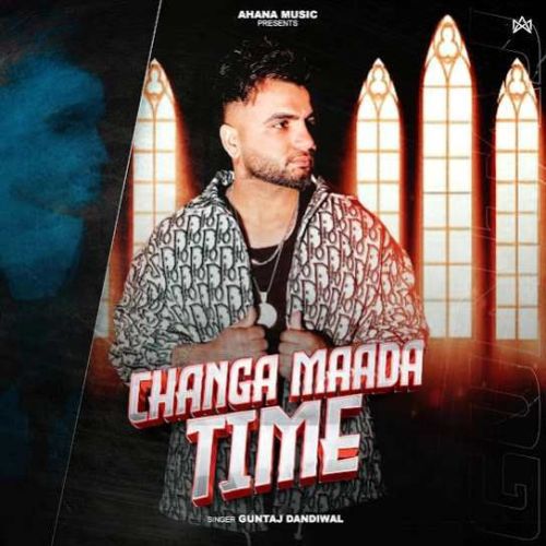 Changa Mada Time Guntaj Dandiwal Mp3 Song Download
