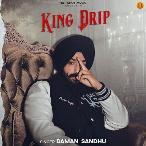 King Drip Daman Sandhu Mp3 Song Download