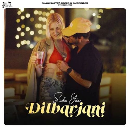 Dilbarjani Sucha Yaar Mp3 Song Download