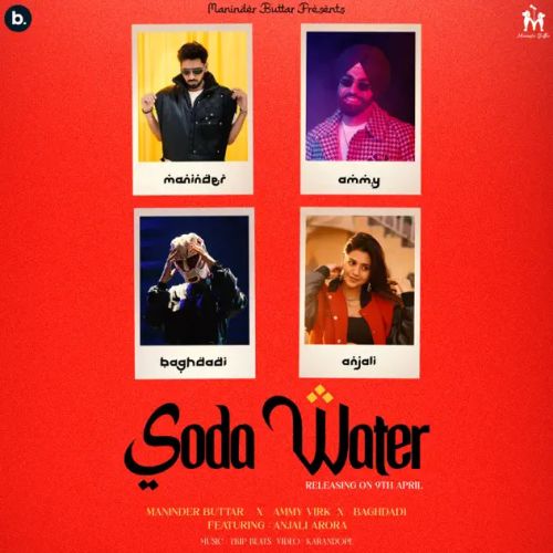 Soda Water Maninder Buttar, Ammy Virk Mp3 Song Download