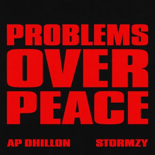 Problems Over Peace AP Dhillon Mp3 Song Download