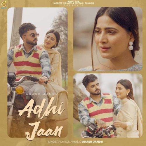 Adhi Jaan Akash Jandu Mp3 Song Download