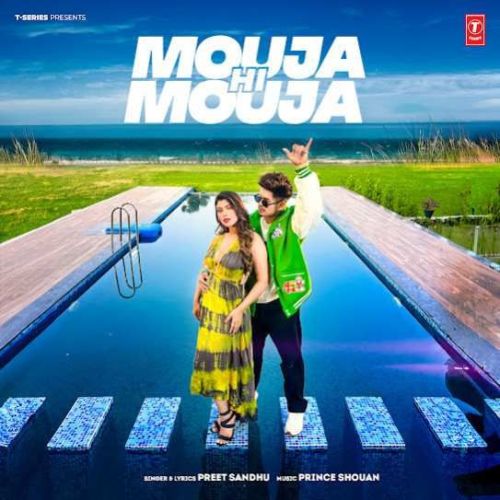 Mouja Hi Mouja Preet Sandhu Mp3 Song Download