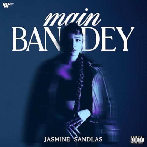 Main Bandey Jasmine Sandlas Mp3 Song Download