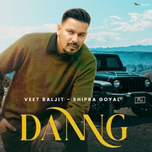 Danng Veet Baljit, Shipra Goyal Mp3 Song Download