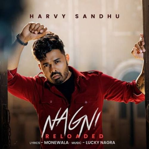 Nagni Reloaded Harvy Sandhu Mp3 Song Download